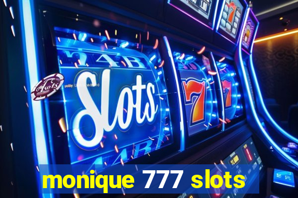 monique 777 slots